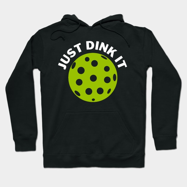 Just dink it pickleball saying Hoodie by Bravery